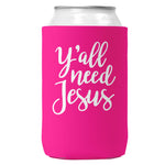 Y'all Need Jesus Can Coozie Cooler for 12oz Cans